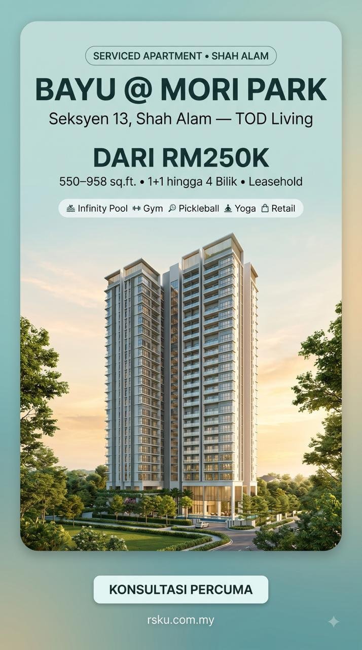 Bayu @ Mori Park Shah Alam: Serviced Apartment dari RM250K dengan TOD Living & Resort-Style Amenities